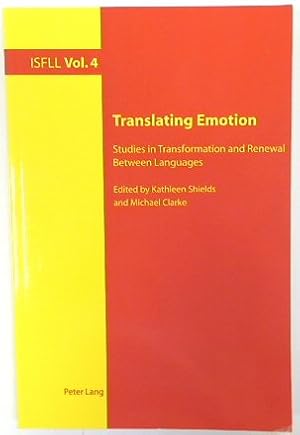 Imagen del vendedor de Translating Emotion: Studies in Transformation and Renewel Between Languages (ISFLL Vol 4) a la venta por PsychoBabel & Skoob Books