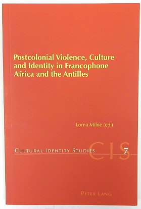 Seller image for Postcolonial Violence, Culture and Identity in Francophone Africa and the Antilles (Cultural Identity Studies, 13) for sale by PsychoBabel & Skoob Books