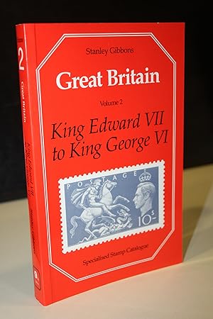 Seller image for Great Britain. Specialised Stamp Catalogue. Volume 2. King Edward VII to King George VI.- Gibbons, Stanley. for sale by MUNDUS LIBRI- ANA FORTES