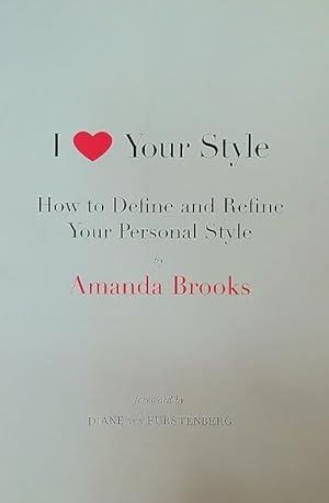 Bild des Verkufers fr I Love Your Style: How to Define and Refine Your Personal Style zum Verkauf von Librodifaccia