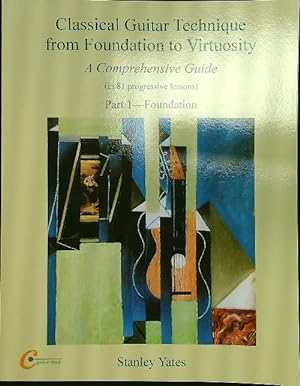Classical guitar technique from Foundation to Virtuosity part 1
