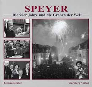 Speyer - Die 90er Jahre und die Grossen der Welt (Historischer Bildband)