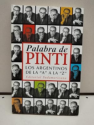 Palabra de Pinti: Los Argentinos de La A A La Z