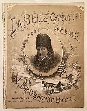 La Belle Canadienne : New Dance by W. Baybrooke Bailey