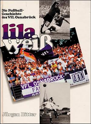 Bild des Verkufers fr Lila-Wei. Die Fuball-Geschichte des VfL Osnabrck. zum Verkauf von AGON SportsWorld GmbH