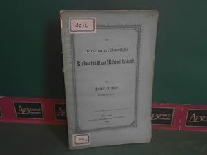 Bild des Verkufers fr Die nord-amerikanische Rindviehzucht und Milchwirthschaft. zum Verkauf von Antiquariat Deinbacher