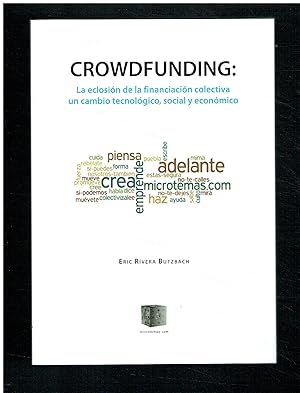 Crowdfunding:. La eclosión de la financiación colectiva (un cambio tecnológico, social y económico).