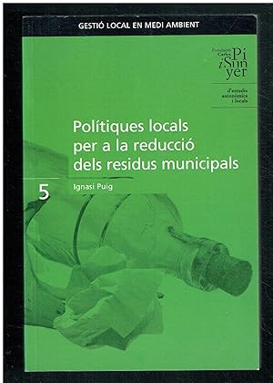 Polítiques locals per a la reducció dels residus municipals.