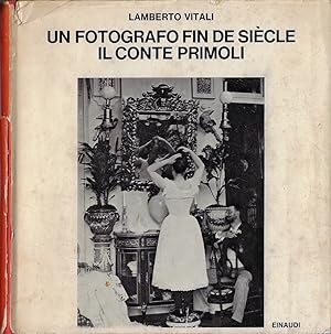 Un fotografo fin de siècle : il conte Primoli