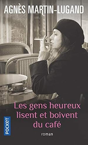 Seller image for Les gens heureux lisent et boivent du caf for sale by librairie philippe arnaiz