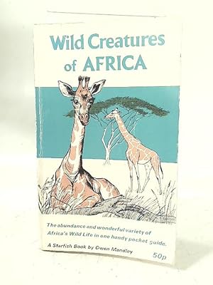 Bild des Verkufers fr Wild Creatures of Africa zum Verkauf von World of Rare Books