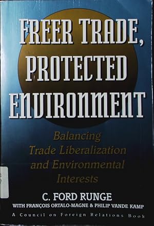 Seller image for Freer trade, protected environment. balancing trade liberalization and environmental interests. for sale by Antiquariat Bookfarm