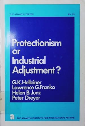 Bild des Verkufers fr Protectionism or industrial adjustment. zum Verkauf von Antiquariat Bookfarm