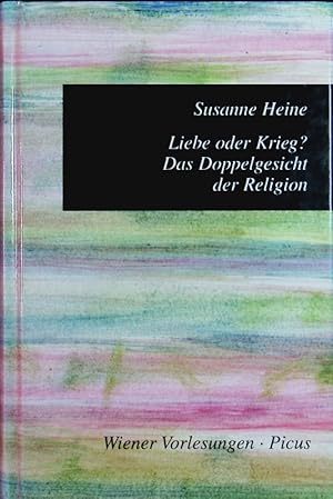 Bild des Verkufers fr Liebe oder Krieg?. Das Doppelgesicht der Religion ; [Vortrag im Wiener Rathaus am 25. Mai 2004. zum Verkauf von Antiquariat Bookfarm