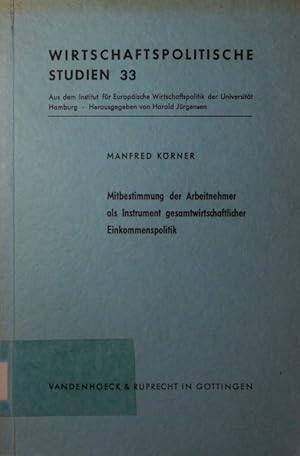 Seller image for Mitbestimmung der Arbeitnehmer als Instrument gesamtwirtschaftlicher Einkommenspolitik. for sale by Antiquariat Bookfarm