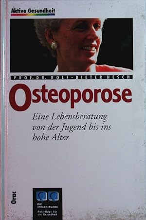 Seller image for Osteoporose. Eine Lebensberatung von der Jugend bis ins hohe Alter. for sale by Antiquariat Bookfarm