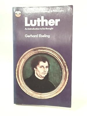 Imagen del vendedor de Luther: An Introduction to His Thoughts a la venta por World of Rare Books
