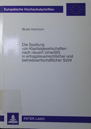 Immagine del venditore per Die Spaltung von Kapitalgesellschaften nach neuem UmwStG in ertragsteuerrechtlicher und betriebswirtschaftlicher Sicht. venduto da Antiquariat Bookfarm