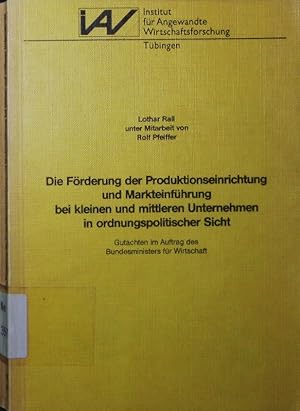 Bild des Verkufers fr Die Frderung der Produktionseinrichtung und Markteinfhrung bei kleinen und mittleren Unternehmen in ordnungspolitischer Sicht. Gutachten im Auftrag des Bundesministers fr Wirtschaft. zum Verkauf von Antiquariat Bookfarm