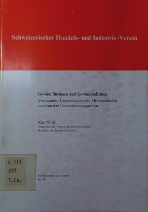 Bild des Verkufers fr Gewinnillusionen und Gewinnrealitten. Verstndnis, Unverstndnis und Missverstndnis rund um den Unternehmensgewinn. zum Verkauf von Antiquariat Bookfarm