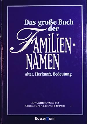 Bild des Verkufers fr Das groe Buch der Familien-Namen. Alter, Herkunft, Bedeutung. zum Verkauf von Antiquariat Bookfarm