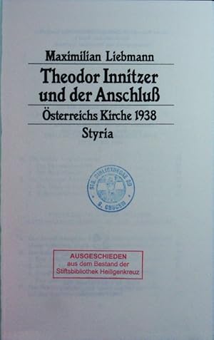 Bild des Verkufers fr Theodor Innitzer und der Anschlu. sterreichs Kirche 1938 ; 3. zum Verkauf von Antiquariat Bookfarm