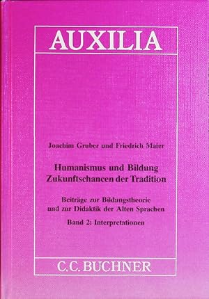 Bild des Verkufers fr Humanismus und Bildung, Zukunftschancen der Tradition. Beitrge zur Bildungstheorie und zur Didaktik der Alten Sprachen; [Klaus Westphalen zum 60. Geburtstag. zum Verkauf von Antiquariat Bookfarm