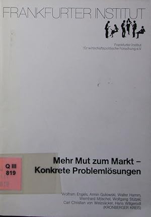 Bild des Verkufers fr Mehr Mut zum Markt. konkrete Problemlsungen. zum Verkauf von Antiquariat Bookfarm