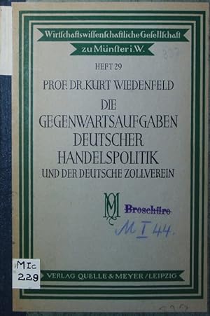 Bild des Verkufers fr Die Gegenwartsaufgaben deutscher Handelspolitik und der deutsche Zollverein. zum Verkauf von Antiquariat Bookfarm