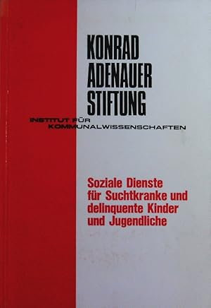 Bild des Verkufers fr Soziale Dienste fr Suchtkranke und delinquente Kinder und Jugendliche. zum Verkauf von Antiquariat Bookfarm