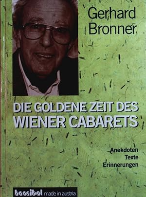 Bild des Verkufers fr Die goldene Zeit des Wiener Cabarets. Anekdoten, Texte, Erinnerungen. zum Verkauf von Antiquariat Bookfarm