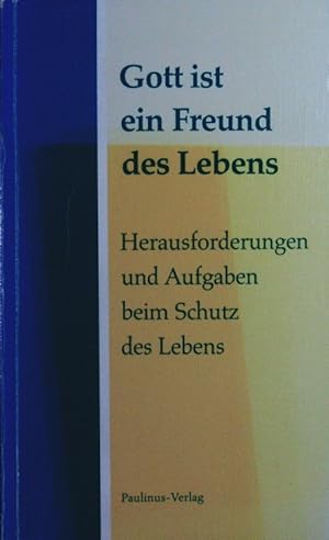 Bild des Verkufers fr Gott ist ein Freund des Lebens. Herausforderungen und Aufgaben beim Schutz des Lebens ; gemeinsame Erklrung des Rates der Evangelischen Kirche in Deutschland und der Deutschen Bischofskonferenz. zum Verkauf von Antiquariat Bookfarm