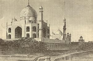 THE TAJ. AGRA Taj Mahal, mausoleum, Agra, Uttar Pradesh state, N India, on the Yamuna River ANTIQ...