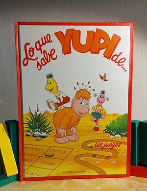 Seller image for Lo que sabe Yupi de. los juegos for sale by MONKEY LIBROS
