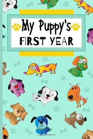 Seller image for My Puppy's First Year: Dog Journal Keepsake To Document Puppy Milestones And Development, For Kids And Adults for sale by WeBuyBooks