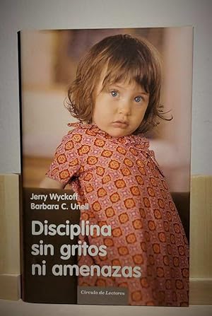 Seller image for Disciplina sin gritos ni amenazas for sale by MONKEY LIBROS