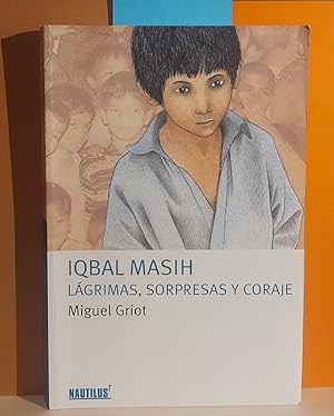 Imagen del vendedor de Iqbal Masih, lgrimas, sorpresas y coraje a la venta por MONKEY LIBROS