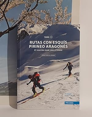 Rutas con esquís Pirineo aragonés. 67 recorridos desde Linza al Portalet. Tomo I