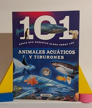 101 cosas que deberías saber sobre los animales acuáticos y tiburones