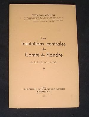 Les Institutions centrales du Comté de Flandre de la fin du IXème siècle à 1384 -