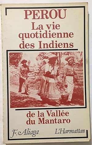 Perou : la Vie Quotidienne des Indiens de la Vallée du Mantaro