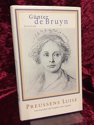 Bild des Verkufers fr Preuens Luise. Vom Entstehen und Vergehen einer Legende. zum Verkauf von Altstadt-Antiquariat Nowicki-Hecht UG