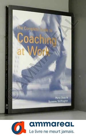 Seller image for The Complete Guide to Coaching at Work for sale by Ammareal