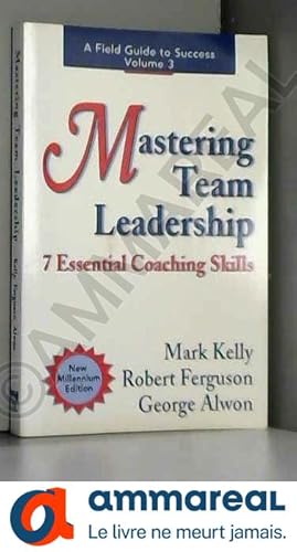 Image du vendeur pour Mastering Team Leadership: 7 Essential Coaching Skills mis en vente par Ammareal