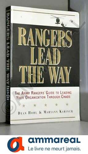 Image du vendeur pour Rangers Lead the Way: The Army Rangers' Guide to Leading Your Organization Through Chaos mis en vente par Ammareal