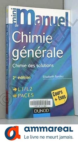 Image du vendeur pour Mini Manuel de Chimie gnrale - 2e d. - Chimie des Solutions mis en vente par Ammareal