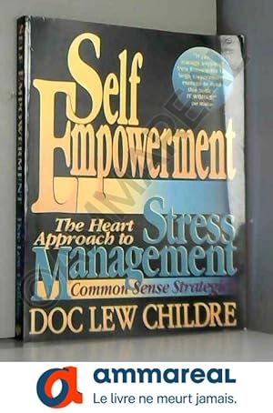 Imagen del vendedor de Self-Empowerment: The Heart Approach to Stress Management a la venta por Ammareal