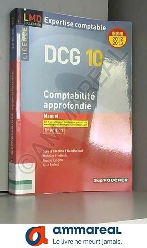 Bild des Verkufers fr DCG 10 Comptabilit approfondie 6e dition Millsime 2012-2013 zum Verkauf von Ammareal