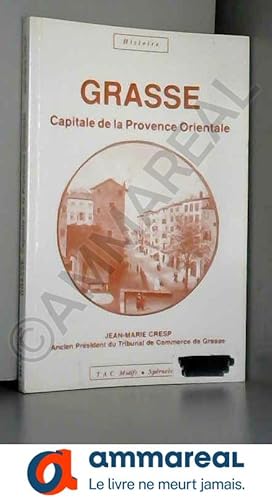 Image du vendeur pour Grasse.: Capitale de la Provence orientale mis en vente par Ammareal