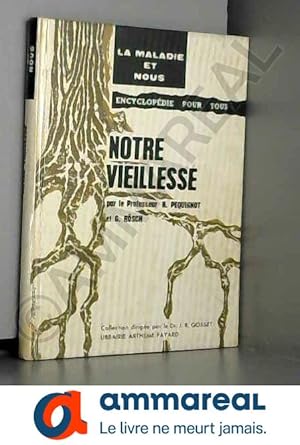 Immagine del venditore per Notre vieillesse : Par H. Pquignot,. et le Dr G. Rsch. Maquette et illustrations de Gouju-Amalric venduto da Ammareal